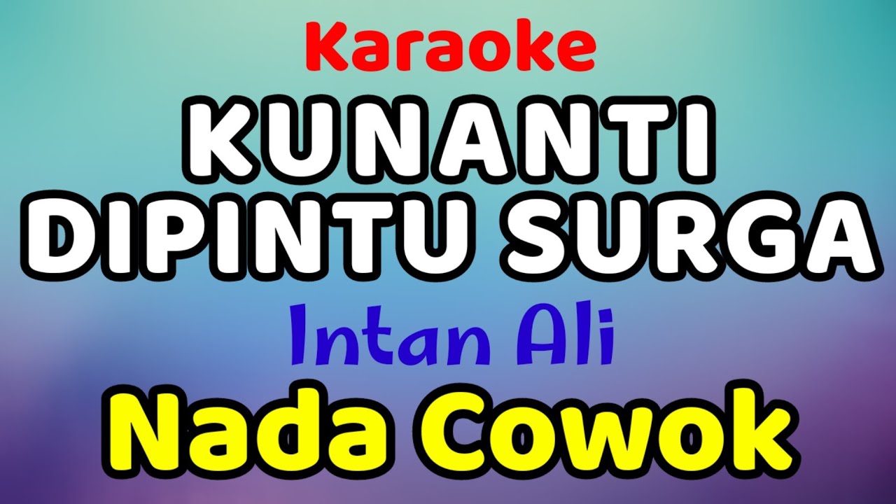 KUNANTI DIPINTU SURGA Karaoke Nada Cowok / Nada Pria Intan Ali