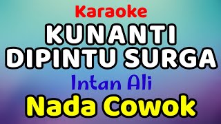 KUNANTI DIPINTU SURGA Karaoke Nada Cowok Intan Ali