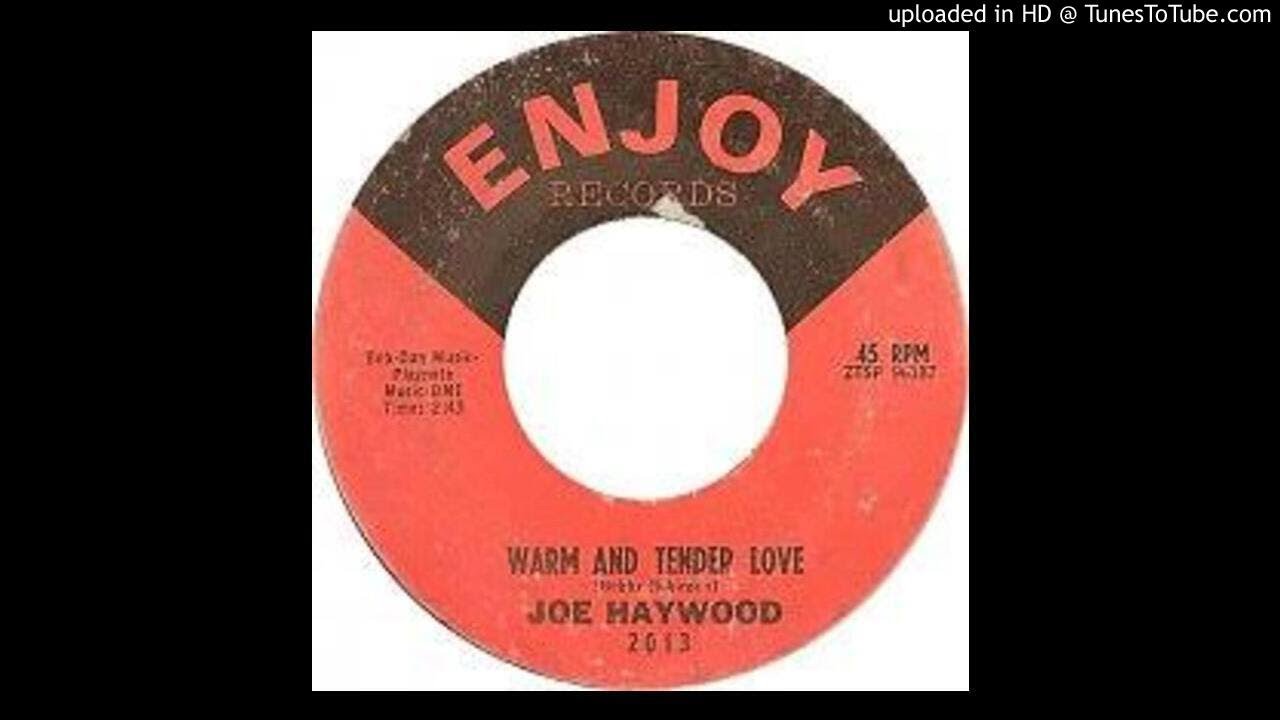JOE HAYWOOD - WARM AND TENDER LOVE - YouTube