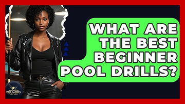What Are The Best Beginner Pool Drills? - Billiards Hustlers