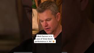 Matt Damon Is In Awe Of Viola Davis Performance In Air