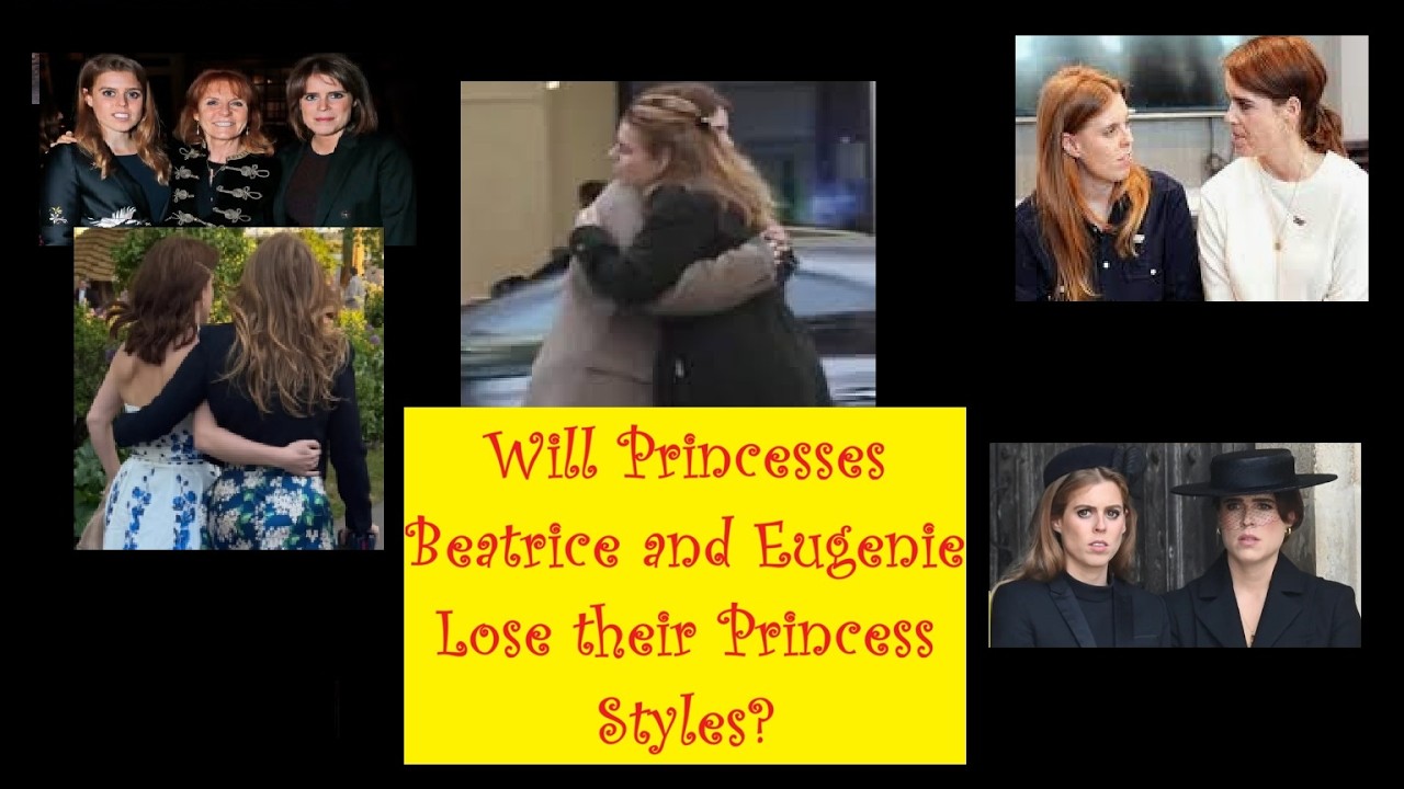 486 Will Princesses Beatrice and Eugenie Lose their Princess Styles?
