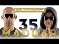 Maduar 35  the ultimate concert