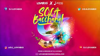 Soca Bacchanal 9 - DJ Lovaboi x Julianspromos | 2019 Soca Mix