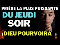 Prire du soir  jeudi 30 mai 2024  dieu pourvoira