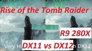 Rise of the Tomb Raider | Very Low-Very High DX11 vs DX12 | R9 280X Rise of the Tomb Raider | Very Low-Very High DX11 vs DX12 | R9 280X