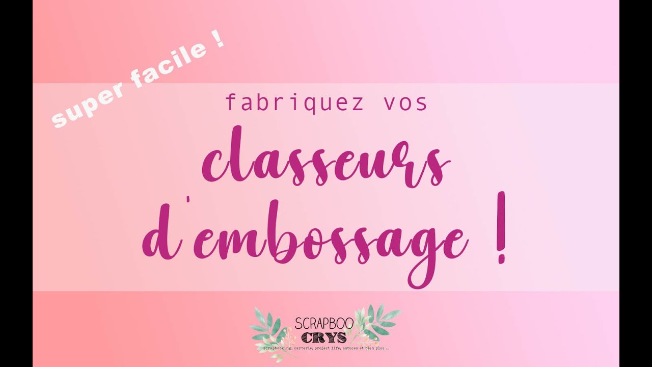 FABRIQUEZ VOS CLASSEURS D'EMBOSSAGE avec VOS DIES ! Des ECONOMIES et des classeurs UNIQUES !!