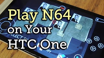 Play Nintendo 64 Games on Your HTC One or Other Android Device [How-To]