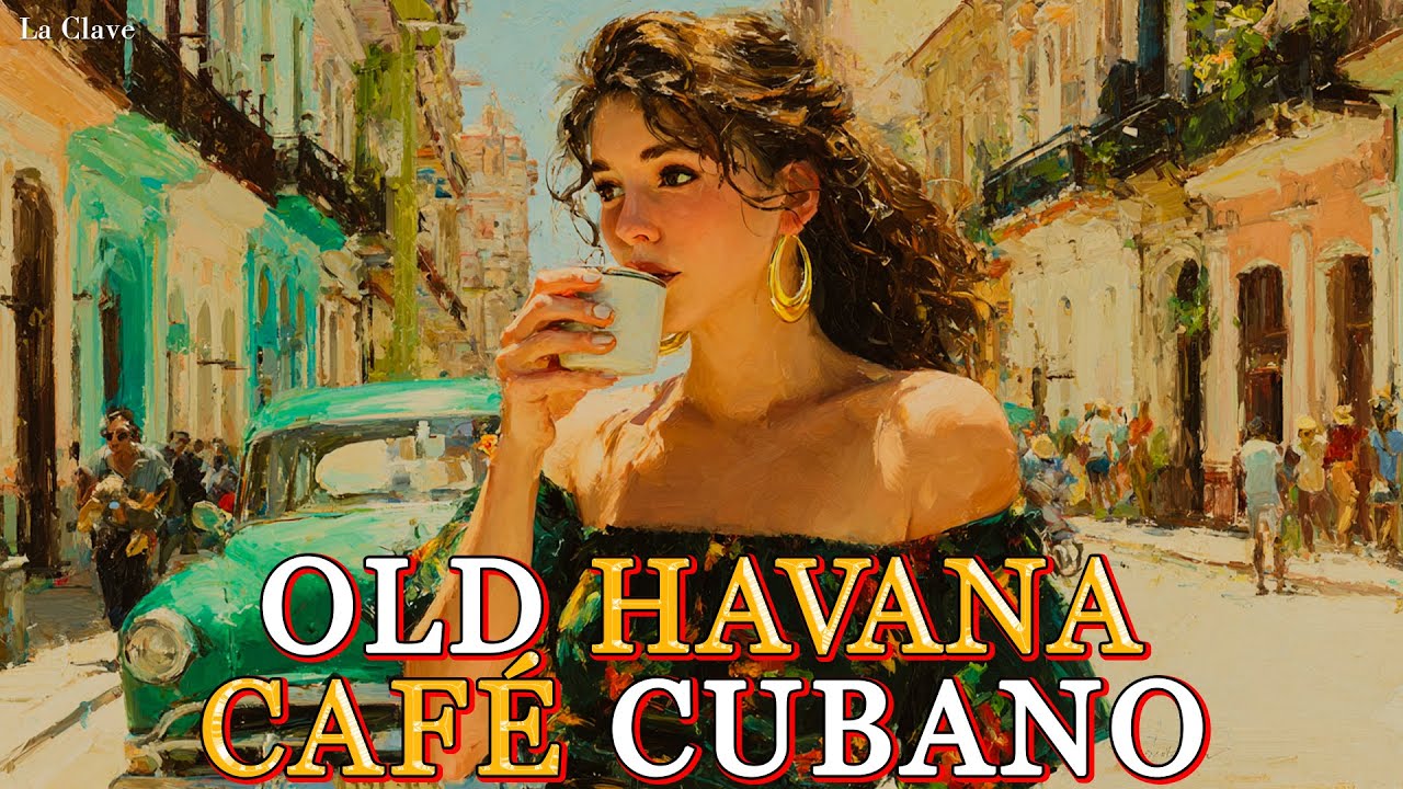 Cuban Music Mix 🎷 Son Cubano, Cha-Cha | Buena Vista Havana Café | La Clave