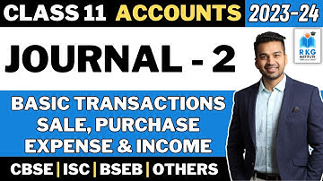Journal - 2 | Basic Transactions | Class 11 Accounts | Session 2023-24