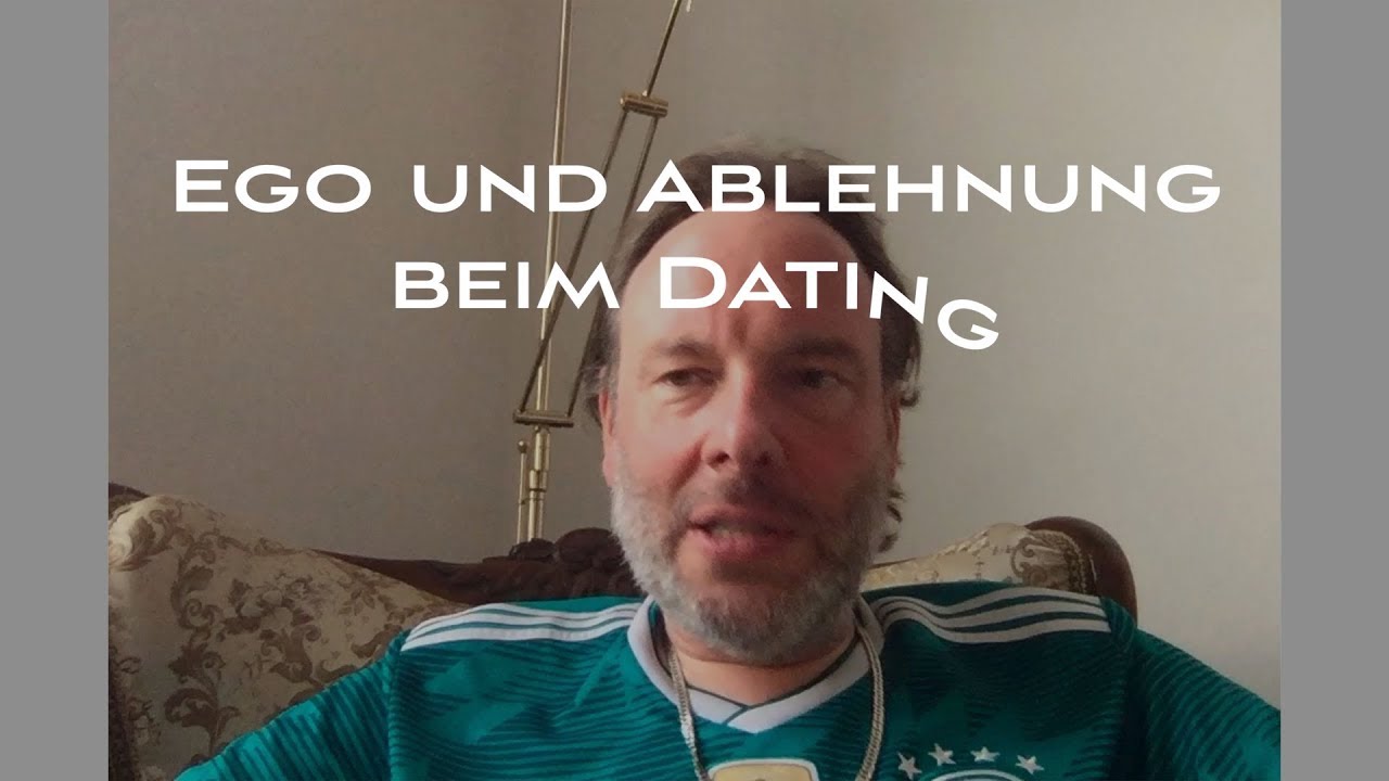 Ego & Ablehnung beim Daten (3. take;-) )
