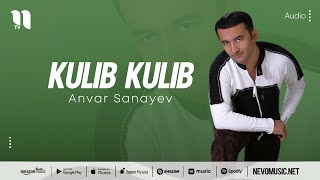 Anvar Sanayev - Kulib-kulib (music version)