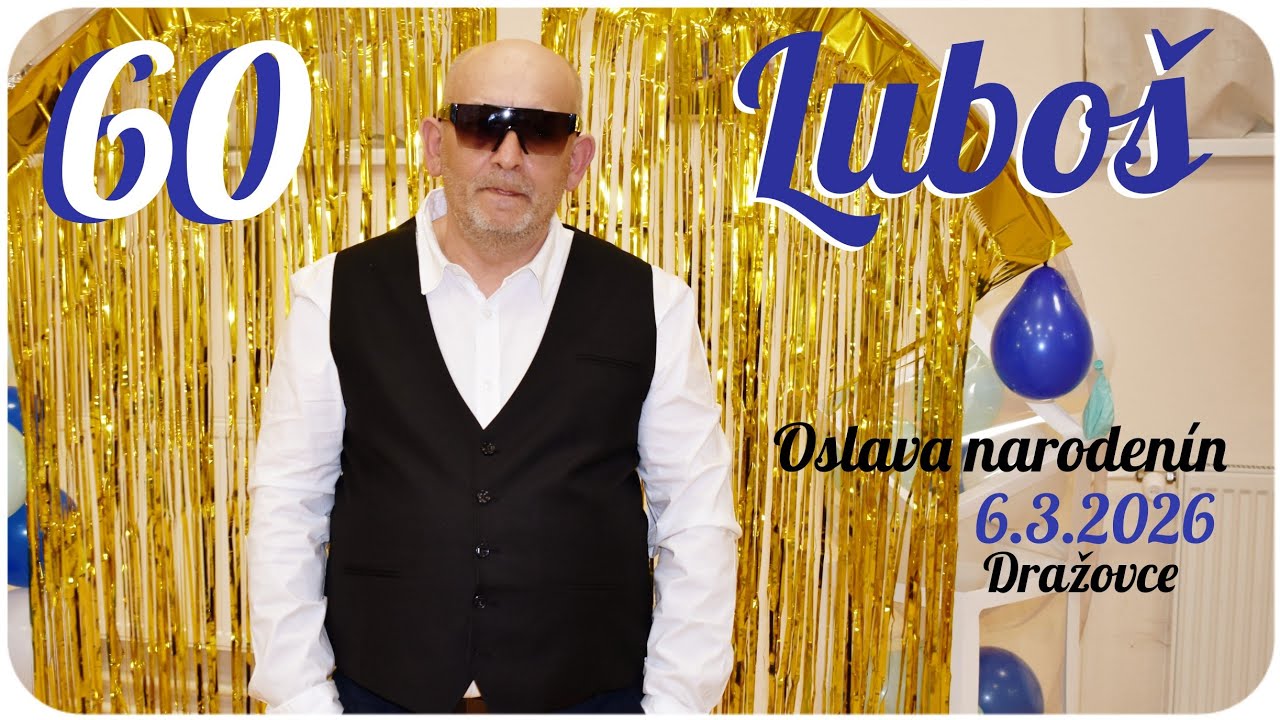 Luboš '60' Oslava narodenín 6.3.2026
