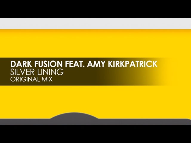 Dark Fusion feat  Amy Kirkpatrick - Silver Lining