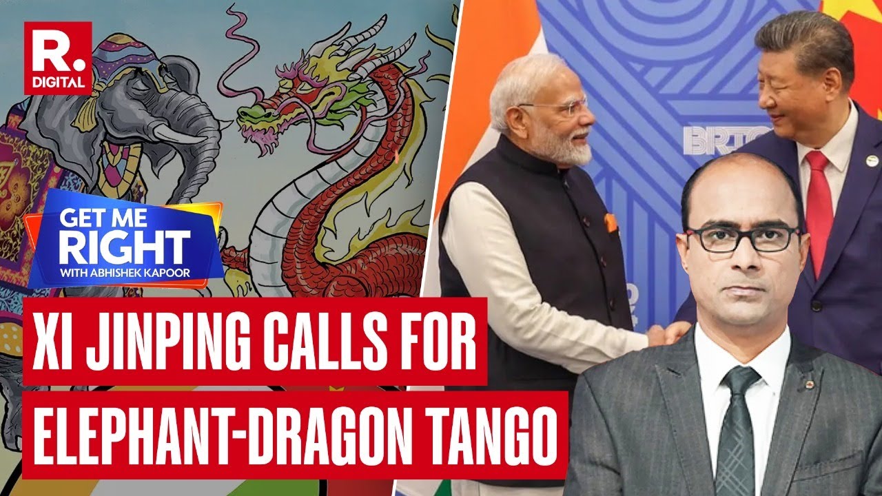 Get Me Right: Dragon-Elephant Tango | China-India relationship | End Of Nasalism In India