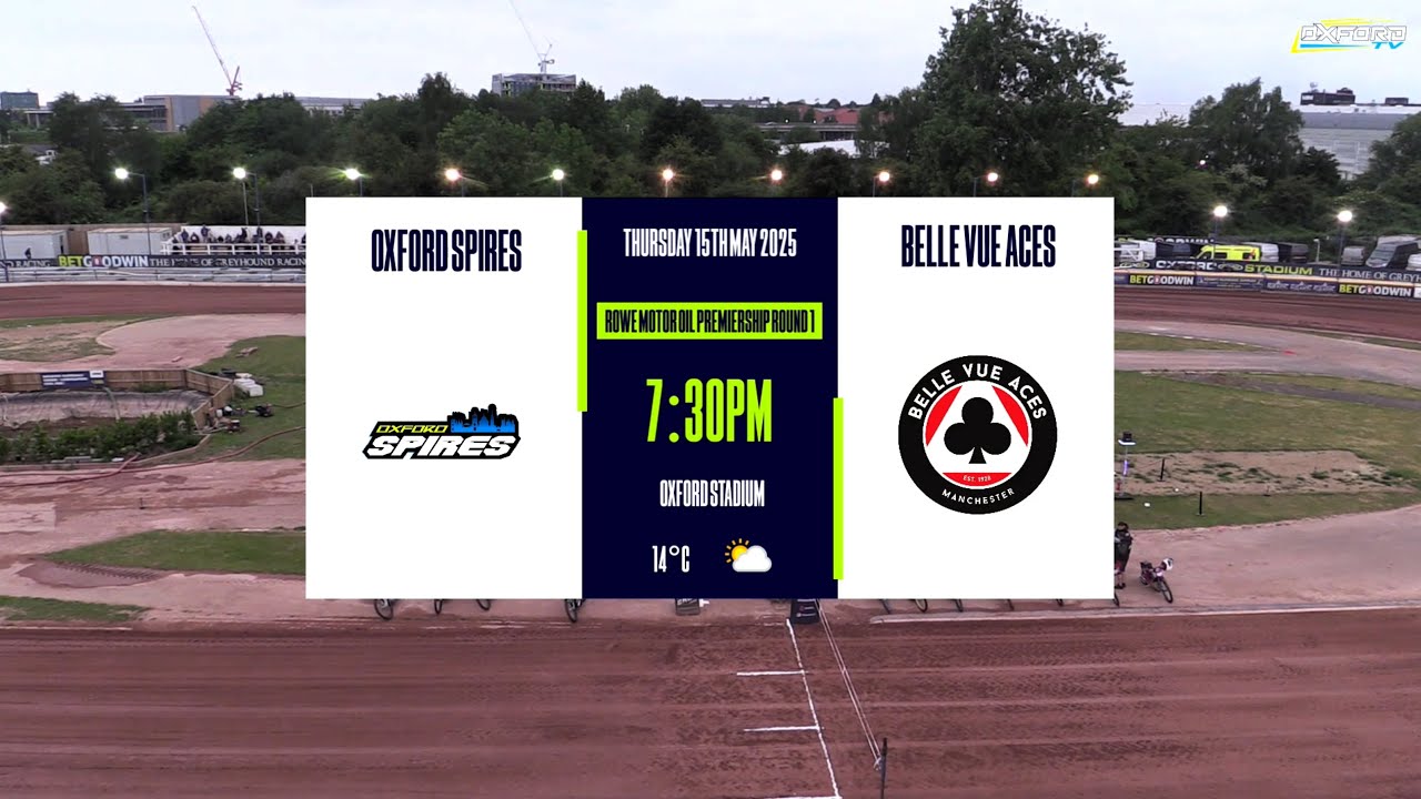 OXFORD 'Spires' vs BELLE VUE 'Aces' | ROWE Motor Oil Premiership R1 | OXFORD SPEEDWAY TV 2025