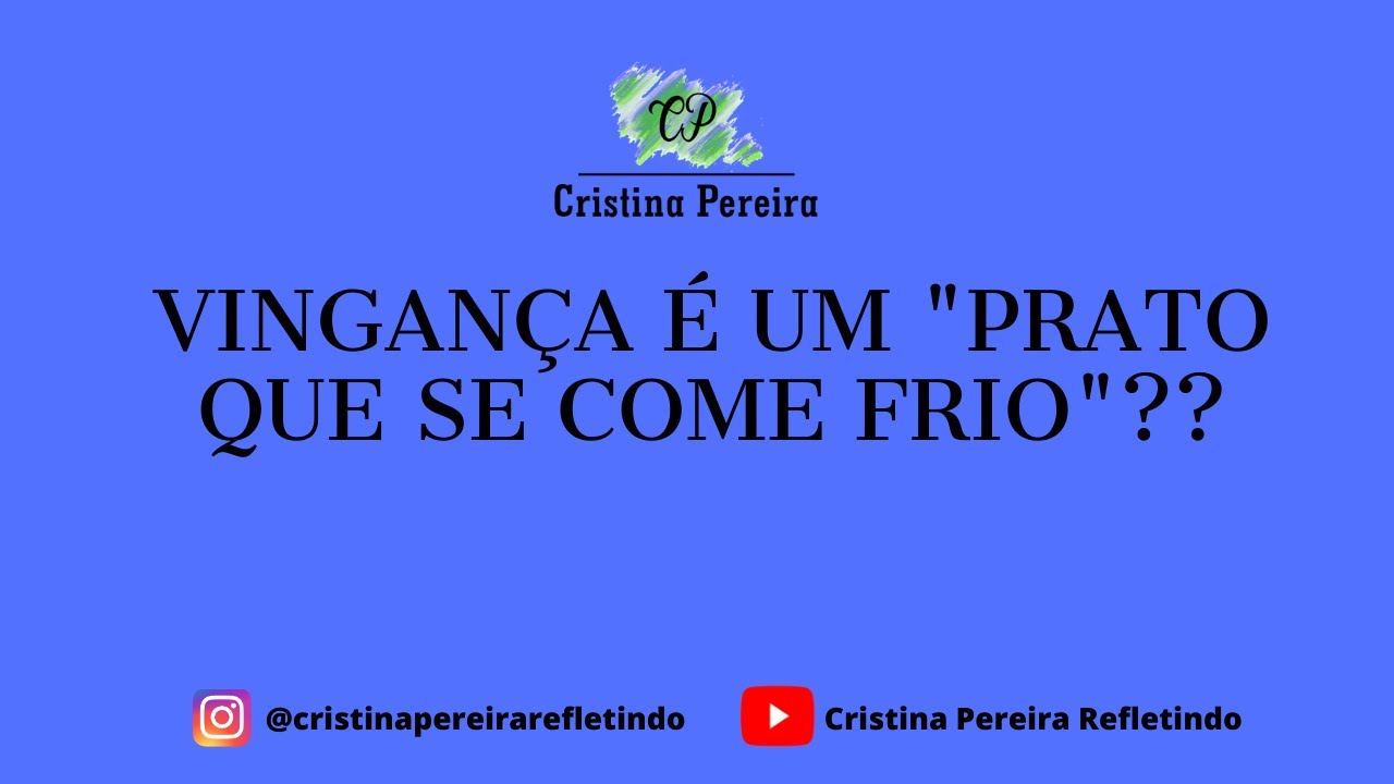 A Vingança E Um Prato Que Se Come Frio
