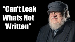 Why Have We Not Seen Any Winds of Winter Leaks