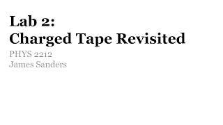 PHYS 2212: Lab 2 - Charged Tape Revisited, Georgia Institute of Technology