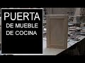 LA FORMA MAS FACIL DE HACER UNA PUERTA DE MADERA PARA MUEBLES DE COCINA 💪 ✈