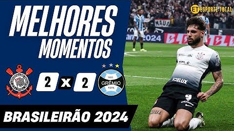 CORINTHIANS 2 X 2 GRÊMIO | MELHORES MOMENTOS | BRASILEIRÃO 2024.