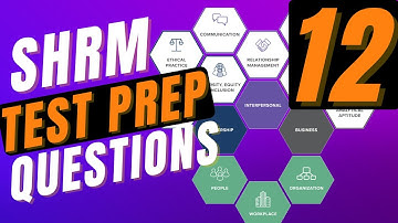 SHRM Test Prep | SHRM CP & SHRM SCP Practice Questions | Part 12