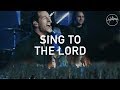 Sing to the lord  hillsong worship