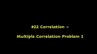 #22 – Multiple Correlation - Problem 1 - MadhavanSV