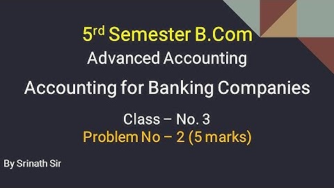 Accounting for Banking Companies in Kannada Class 3 - Problem No. 2 (5 marks) By Srinath Sir