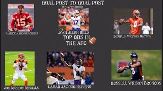 Top AFC Quarterbacks! Goal Post To Goal Post. Field Talk! #NFL