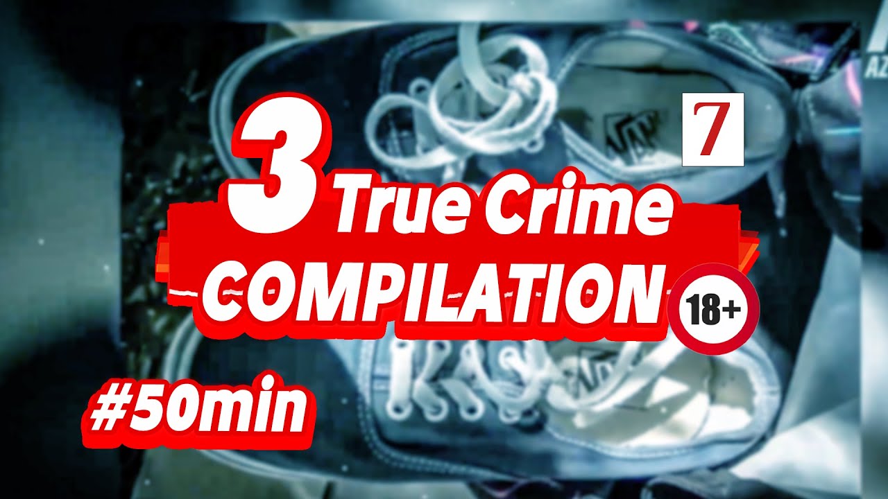 TRUE CRIME COMPILATION | 3 Cold Cases & Murder Mysteries (7 ...