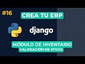 Crea tu ERP con Python y Django | #16 Tipos de Cambio (API) y Valoración de Inventario Automática