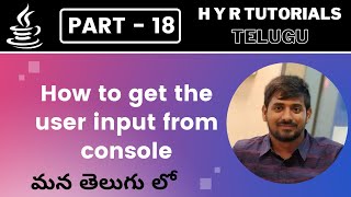 P18 - How to get the user input from console | Core Java | Java Programming |