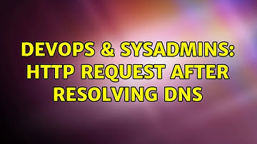DevOps & SysAdmins: HTTP request after resolving DNS (2 Solutions!!)