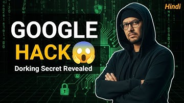 Google Dorking Explained | Advance Google Hacking Tricks Used in Cyber Security (Hindi)