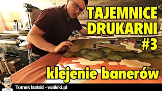 Tajemnice Drukarni #3 -Klejenie baneru reklamowego