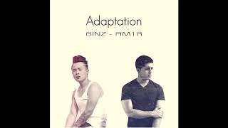ADAPTATION - BINZ X AM1R