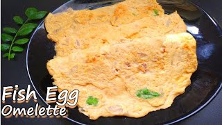 Roe Omelette | Fish Roe Omelette | Fish Egg Omelette | Fish Egg Recipe | Parinjil Appam | Meen Mutta