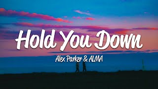 Alex Parker, ALMA - Hold You Down (Lyrics) Resimi