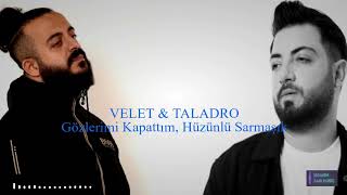 Velet & Taladro - Gözlerimi Kapattım ( MIX ) Resimi