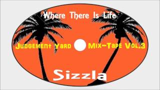 Sizzla-Where There Is Life (Judgement Yard Mix-Tape Vol.3) Kalonji Records