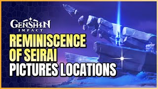 Reminiscence Of Seirai Quest Guide | Take Pictures Locations