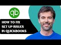 How to Fix Common Setup Issues in QuickBooks