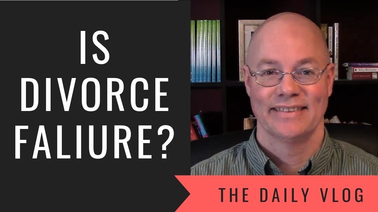 Is Divorce Failure? - YouTube