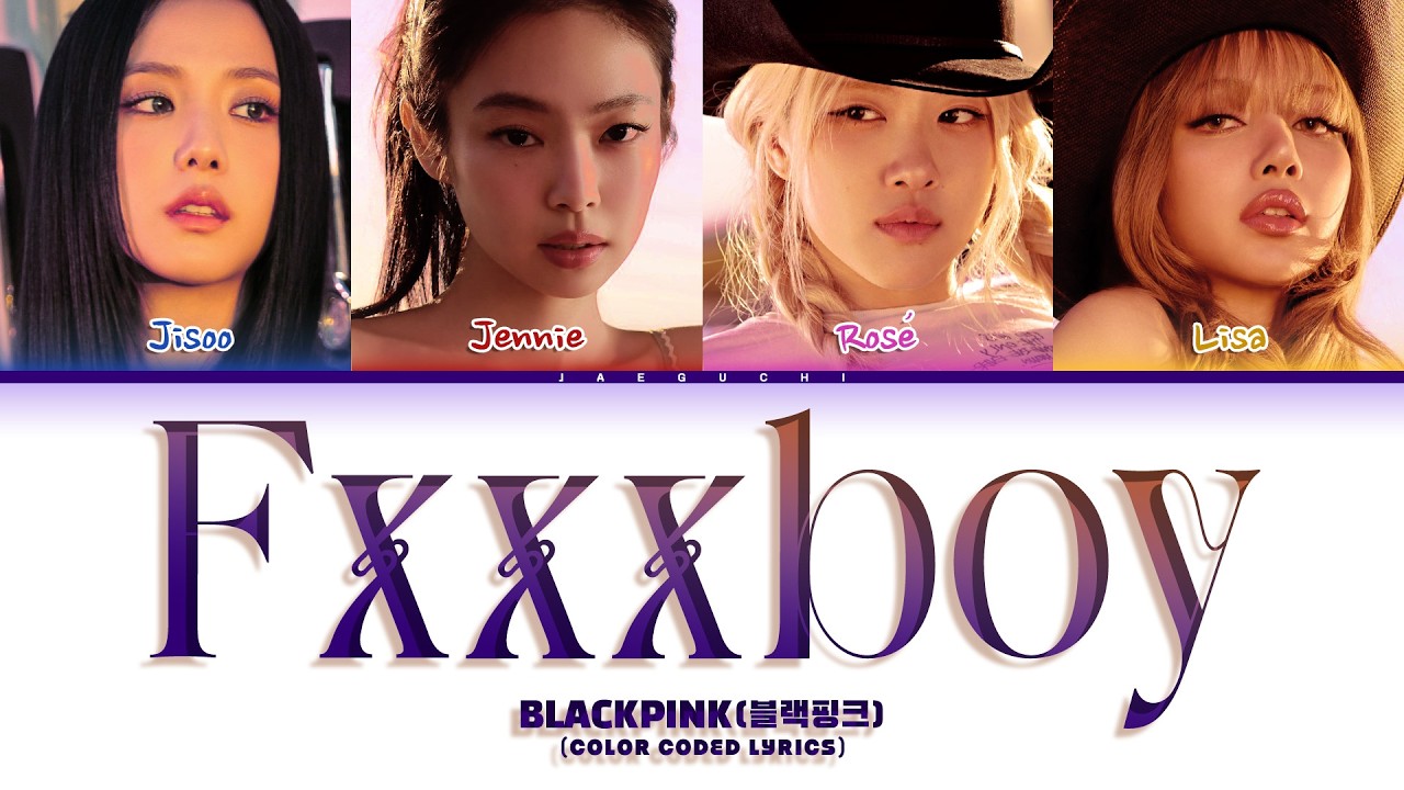 BLACKPINK (아이들) 'Fxxxboy' (Color Coded Lyrics)