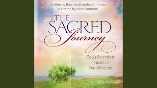 Chapter 33 - Come Away.7 & Chapter 34 - Her Love Grows Bold.1 - The Sacred Journey