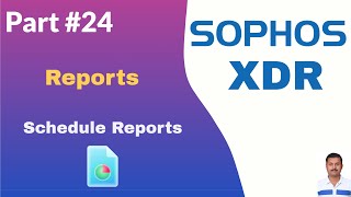Sophos XDR Scheduled Reports: How to Automate Security Reporting in Sophos Central