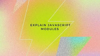 Explain javascript modules (ESM vs commonjs)