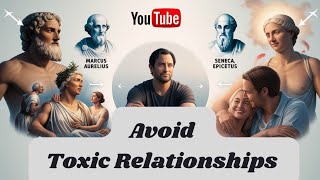 Avoid TOXIC Relationships With THESE 5 Morden Stoic Principles