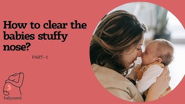 How to clear the babies stuffy nose? | Baby Runny nose Part-1 | babyneed